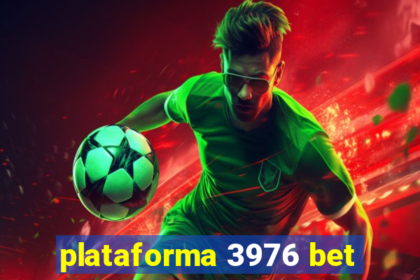 plataforma 3976 bet